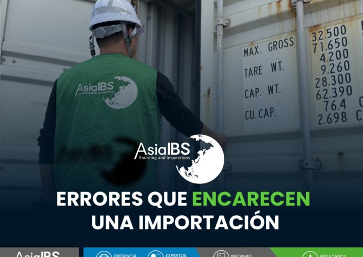 Errores comunes que encarecen una importación internacional y cómo prevenir problemas desde origen mediante validación de proveedores e inspección de calidad.